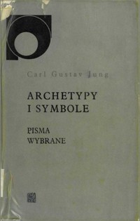 Archetypy i symbole. Pisma wybrane