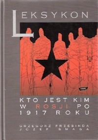 Leksykon. Kto jest kim w Rosji po 1917 roku