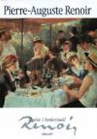 Pierre-Auguste RENOIR. Życie i twórczość