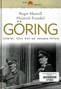 Goring. Człowiek, który miał być następcą Hitlera