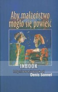 Aby małżeństwo mogło się powieść