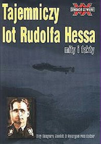 Tajemniczy lot Rudolfa Hessa