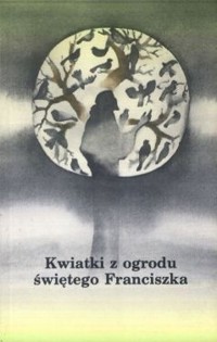 Kwiatki z ogrodu świętego Franciszka
