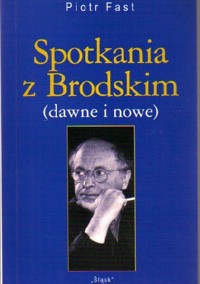 Spotkania z Brodskim (dawne i nowe)