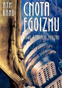 Cnota egoizmu. Nowa koncepcja egoizmu