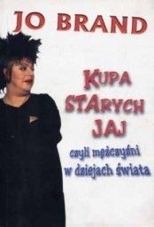 Kupa starych jaj – czyli mężczyźni w dziejach świata