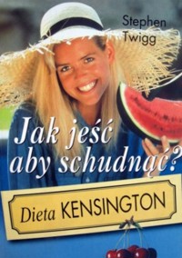 Jak jeść aby schudnąć? Dieta kensington
