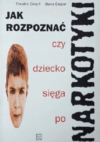 Jak rozpoznać czy dziecko sięga po narkotyki