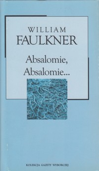Absalomie, Absalomie…