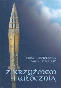 Z krzyżem i włócznią