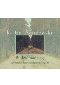 Budzić nadzieję. Abecadło dziewięćdziesięciolatka