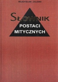 Słownik postaci mitycznych w literaturze i sztuce
