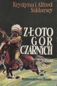 Złoto Gór Czarnych (3). Ostatnia walka Dakotów