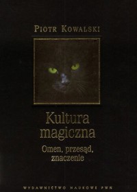 Kultura magiczna. Omen, przesąd, znaczenie