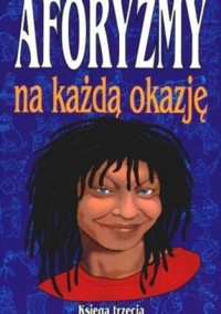 Aforyzmy na każdą okazję, tom 3