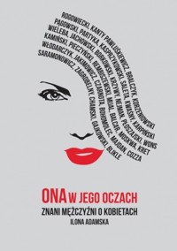 Ona w jego oczach. Znani mężczyźni o kobietach