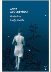Kochałam, kiedy odeszła