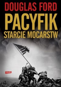 Pacyfik. Starcie mocarstw