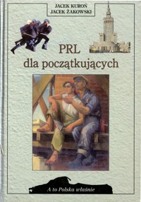 A to Polska właśnie. PRL dla początkujących