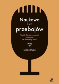 Naukowa lista przebojów. Wybór faktów, anegdot i żartów ze skarbnicy nauki