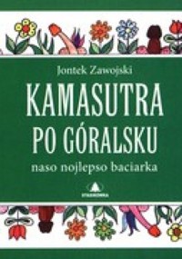 Kamasutra po góralsku. Naso nojlepso baciarka
