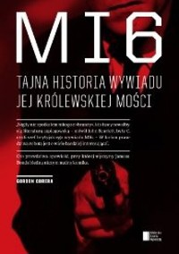 MI6. Tajna historia wywiadu Jej Królewskiej Mości