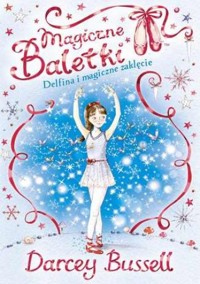 Magiczne baletki. Delfina i magiczne zaklęcie
