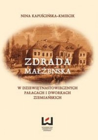 Zdrada małżeńska w dziewiętnastowiecznych pałacach i dworach ziemiańskich