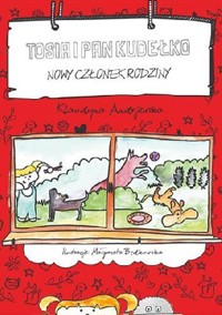 Tosia i Pan Kudełko „Nowy członek rodziny”