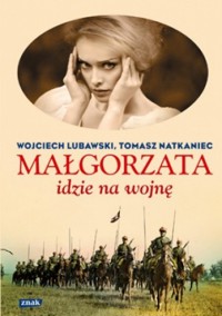 Małgorzata idzie na wojnę