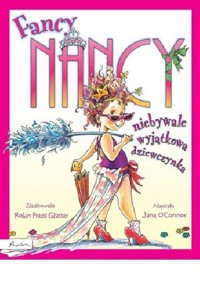 Fancy Nancy, niebywale wyjątkowa dziewczynka