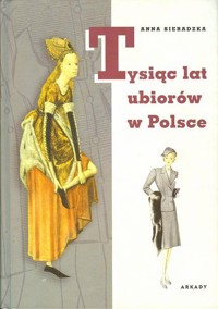 Tysiąc lat ubiorów w Polsce