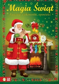 Magia Świąt. Zwyczaje, ciekawostki, opowieści
