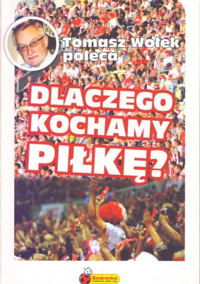 Dlaczego kochamy piłkę