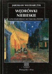 Wędrówki niebieskie czyli wszechświat nie tylko dla poetów