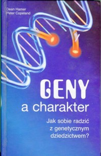 Geny a charakter. Jak sobie radzić z genetycznym dziedzictwem?
