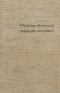 Wiersze i Poematy / Władysław Broniewski