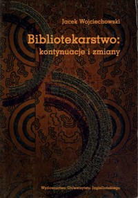 Bibliotekarstwo: kontynuacje i zmiany