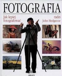 Fotografia. Jak lepiej fotografować