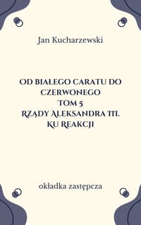 Od białego caratu do czerwonego (6). Rządy Aleksandra III. Ku Reakcji