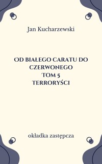 Od białego caratu do czerwonego (5). Terroryści
