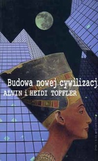 Budowa nowej cywilizacji. Polityka trzeciej fali