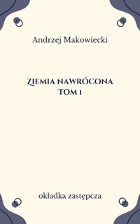 Ziemia nawrócona. Tom 1
