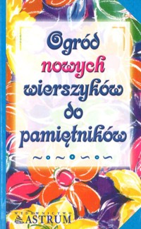 Ogród nowych wierszyków do pamiętników