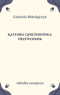 Katedra Gnieźnieńska. Przewodnik