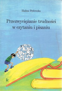 Przezwyciężanie trudności w czytaniu i pisaniu