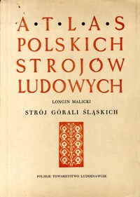 Atlas polskich strojów ludowych. Strój górali śląskich