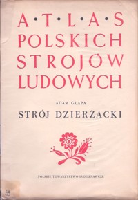 Atlas polskich strojów ludowych. Strój dzierżacki