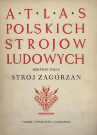 Atlas polskich strojów ludowych. Strój Zagórzan