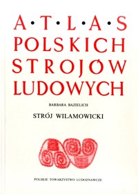 Atlas polskich strojów ludowych. Strój wilamowicki